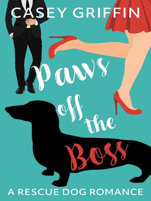 Title details for Paws off the Boss by Casey Griffin - Available